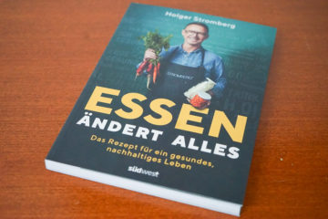 Essen ändert alles Das Rezept für ein gesundes, nachhaltiges Leben